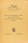 VERBEKE, G., IJSEWIJN, J., (ED.) - The late middle ages and the dawn of humanism outside Italy. Proceedings of the international conference Louvain may 11-13, 1970.