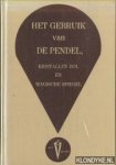 Eerenbeemt, Noud van den (vertaald door) - Gebruik van de pendel, kristallen bol en magische spiegel + pendel