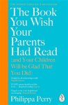 Philippa Perry - The book you wish your parents had read