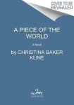 Christina Baker Kline - A Piece of the World Christina Baker Kline - A Piece of the World