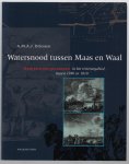Anneke Driessen - Watersnood tussen Maas en Waal : overstromingsrampen in het rivierengebied tussen 1780 en 1810