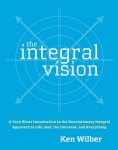 Ken Wilber - The Integral Vision