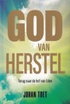 Toet, Johan - God van herstel. Terug naar de hof van Eden
