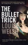 Louise Welsh - The Bullet Trick