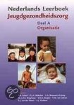 - Nederlands leerboek jeugdgezondheidszorg A Organisaties - Nederlands leerboek jeugdgezondheidszorg A Organisaties