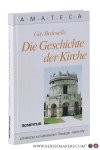 Bedouelle, Guy. - Die Geschichte der Kirche.