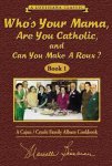 Bienvenu, Marcelle - Whos Your Mama, Are You Catholic, and Can You Make a Roux? (Book 1)