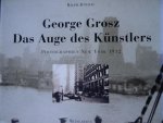 Jentsch, Ralph. - George Grosz.  -  Das Auge des Künstlers. - Photographien New York - 1932.
