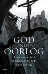 Jan Bank - God in de oorlog de rol van de Kerk in Europa 1939-1945