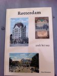 Hans Boomsma - Rotterdam zoals het was