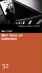 Max Frisch - Mein Name sei Gantenbein
