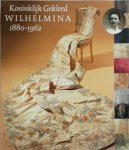 Elisabeth van Braam, Eelco Elzenga - Koninklijk gekleed - Wilhelmina 1880-1962