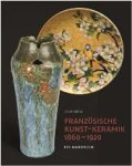 Makus, Horst: - Französische Kunst-Keramik 1860-1920.