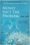 Gary M. Douglas , Dain Heer 307027 - Money Isn't the Problem, You Are What if it's all about how much you're willing to receive?