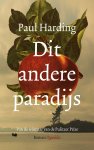 Paul Harding - Dit andere paradijs