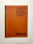 Mazda: - Mazda Automatikgetriebe. Werkstatthandbuch LJ4A-EL. 7/95 1482-20-95G