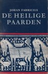 Fabricius (24 augustus 1899 Bandung - 21 juni 1981 Glimmen), Johan - De heilige paarden - Over het verzet op Soemba tegen het Nederlands gezag