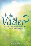 Lalleman, Hetty - Is dit onze Vader? Waarom ik van de God van het Oude Testament houd