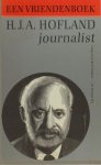 Woltz, W. (ed.). - H.J.A. Hofland, Journalist.