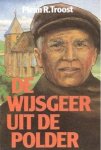 Troost, Pleun R. - Troost, Pleun R.-De wijsgeer uit de polder