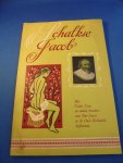 Vos, J., samenst. - Schalkse Jacob. Met Vader Cats en enkele broeders van Sint-Lucas in de Oud-Hollandse liefdestuin.
