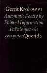 Krol, Gerrit - APPI. Automatic Poetry by Pointed Information Poëzie met een computer. Krol, Gerrit - APPI. Automatic Poetry by Pointed Information Poëzie met een computer.