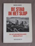 Bayer, Marcel - De stad in het slop. De Latijnamerikaanse megalopolis