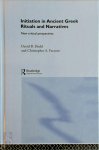 David B. Dodd, Christopher A. Faraone - Initiation in Ancient Greek Rituals and Narratives New critical perspectives
