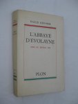 Régnier, Paule - L'Abbaye d´Evolayne.