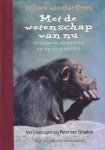 Does, Willem van der (ill.: Peter van Traaten) - Met de wetenschap van nu. Graaiers, draaiers en spijtoptanten