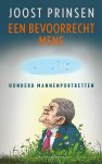 Joost Prinsen - Een bevoorrecht mens Honderd mannenportretten