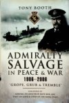 Booth, Tony - Admiralty Salvage in Peace and War 1906-2006