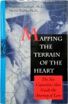 Stephen Goldbart, David Wallin - Mapping The Terrain Of The Heart The Six Capacities That Guide the Journey of Love