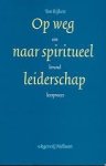 Rijkers, Ton - Op weg naar spiritueel leiderschap. Een levend leerproces