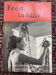 Bakker-Engelsman, N. - Feest in huis. Baedeker voor de huisvrouw Bakker-Engelsman, N. - Feest in huis. Baedeker voor de huisvrouw