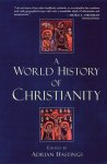 Hastings, Adrian (Ed.) - Hastings, Adrian (Ed.)-A World History of Christianity