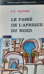 GAUTIER E.-F. - Le Passé de l'Afrique du Nord. Les siècles obscurs