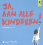  - Ja aan alle kinderen!