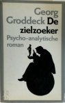 Georg Walther Groddeck 218885 - De zielzoeker een psycho-analytische roman