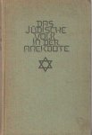 Bloch, Chajim - Das Judische Volk in Seiner Anekdote. Ernstes und Heiteres von Gottsuchern, Gelehrten, Kunstlern, Narren, Schelmen, Aufschneidern, Schnorrern, Reichen, Frommen, Freidenkern, Tauflingen, Antisemiten. Bloch, Chajim - Das Judische Volk in Seiner Anekdote. Ernstes und Heiteres von Gottsuchern, Gelehrten, Kunstlern, Narren, Schelmen, Aufschneidern, Schnorrern, Reichen, Frommen, Freidenkern, Tauflingen, Antisemiten.