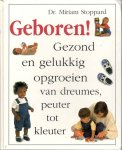 STOPPARD, Miriam & BREUKER, Karin & ANGULO-LAURENT, Reina - Geboren!  gezond en gelukkig opgroeien van dreumes, peuter tot kleuter