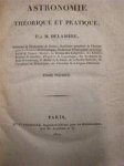 Jean-Baptiste Joseph Delambre - Astronomie Théorique et Pratique