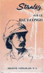 [STANLEY Henry M.] - Sur le Haut-Congo. Avant-propos de F. Van Der Linden. Introduction et notes historiques de Léo Lejeune.