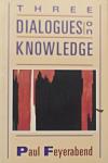 Paul K. Feyerabend - Three Dialogues on Knowledge
