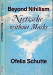 Schutte, Ofelia. - Beyond Nihilism: Nietzshe without Masks.