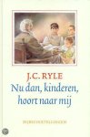 J.C. Ryle - Nu Dan Kinderen