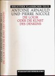 Arnauld, Antoine und Pierre Nicole. - Die Logik oder die Kunst des Denkens.