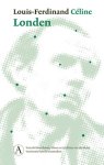 Louis-Ferdinand Céline - (1) Londen