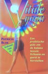 Blok, Patricia - Vitale yoga; een praktische gids om de balans tussen lichaam en geest te herstellen