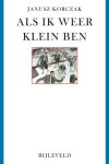 Korczak, J. - Als ik weer klein ben